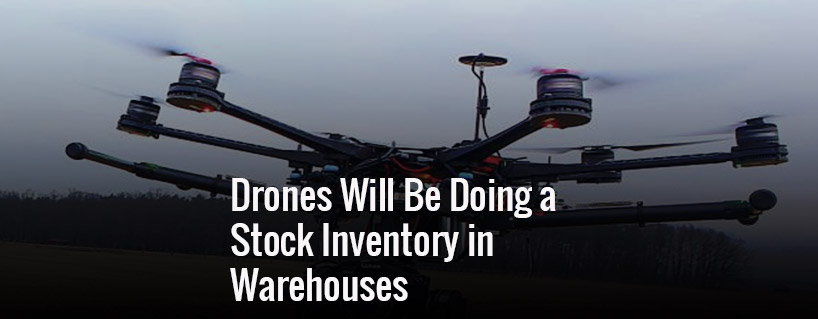 Drones Will Be Doing Stock Inventory in Warehouses