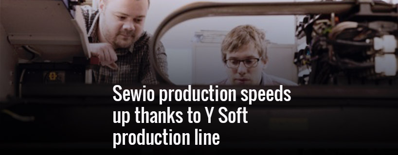 Sewio Production Speeds up Thanks to Y Soft Production Line